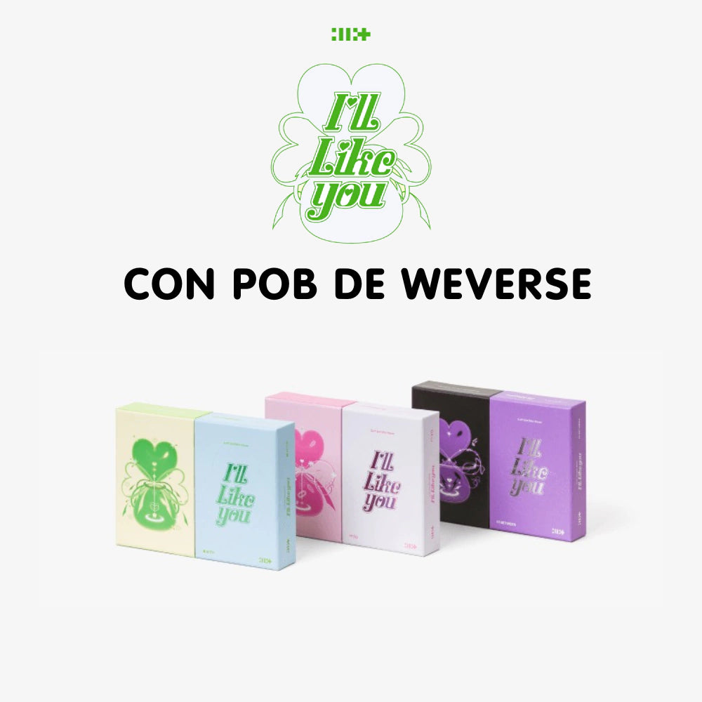 ILLIT 2nd Mini Album ´I´LL LIKE YOU con Beneficio de Weverse PREVENTA