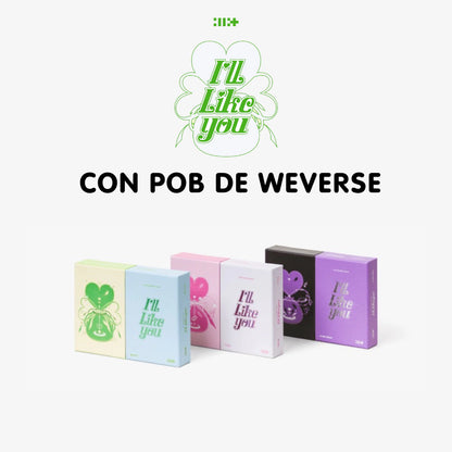 ILLIT 2nd Mini Album ´I´LL LIKE YOU con Beneficio de Weverse PREVENTA